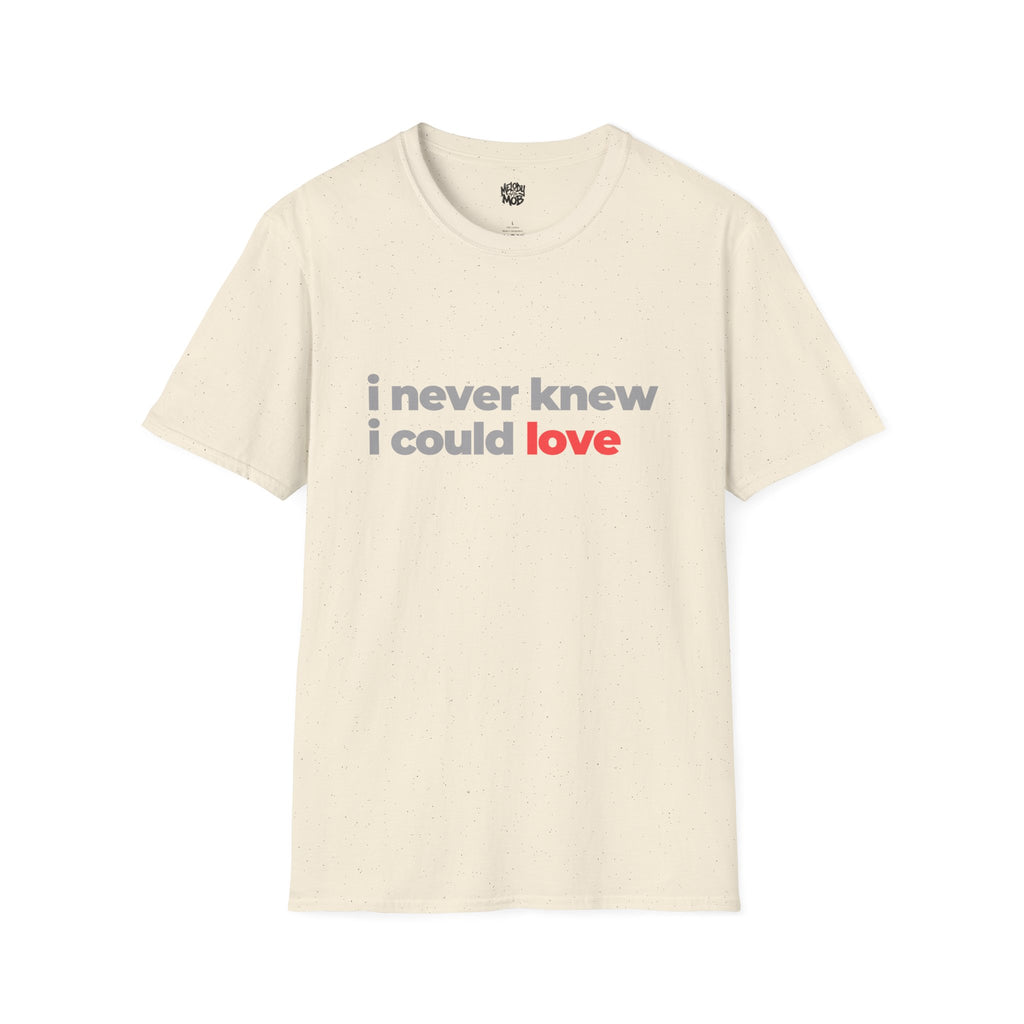 I Never Knew I Could Love Romantic Slogan T-Shirt | Unisex Love Quote Tee
