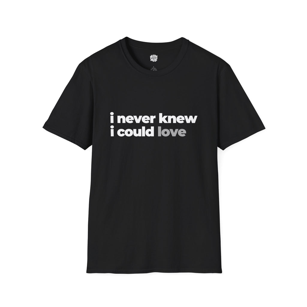 I Never Knew I Could Love Romantic Slogan T-Shirt | Unisex Love Quote Tee
