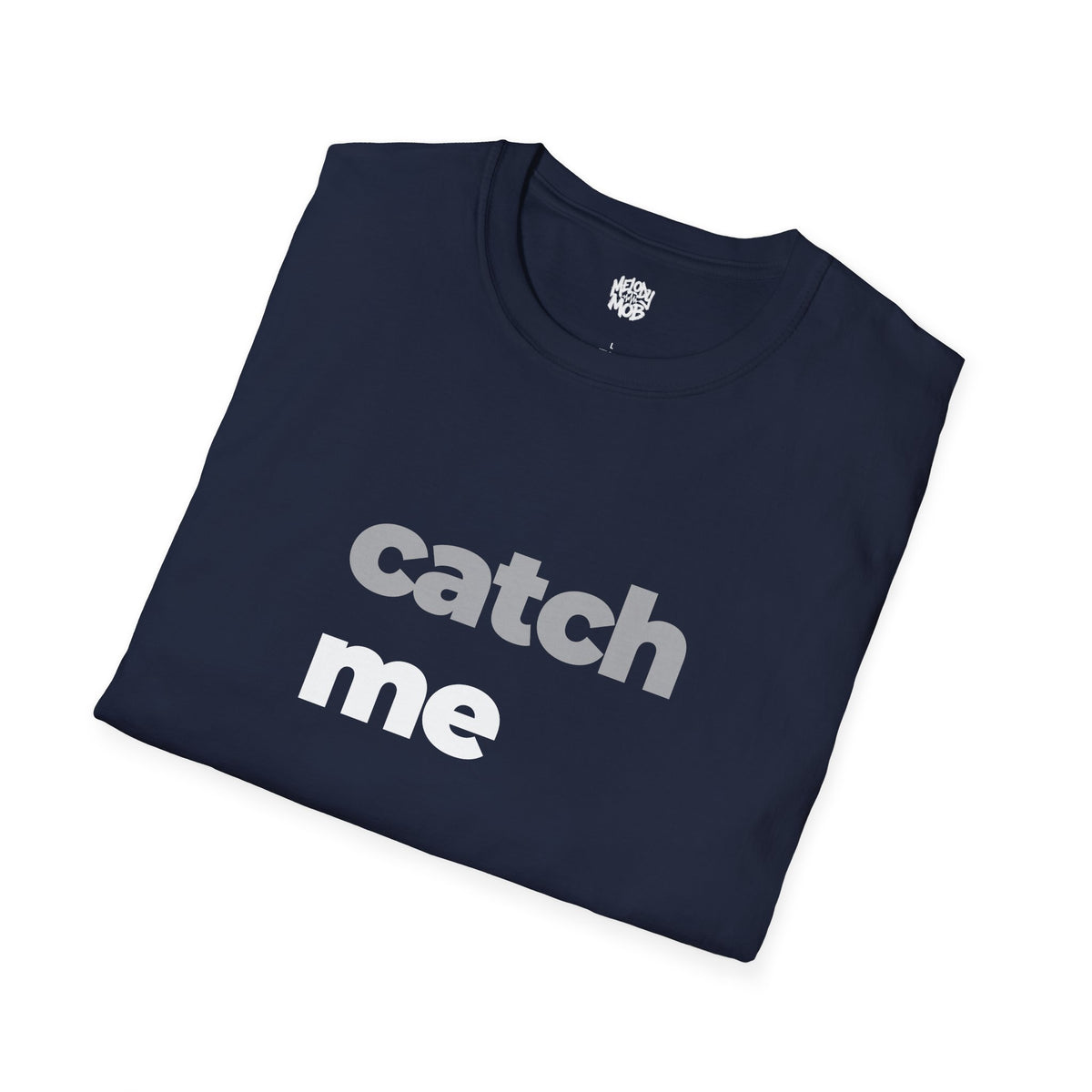 Catch Me T-Shirt | Grey & Black Slogan Tee | Melody Mob Sammi Dae Unisex Softstyle Gift