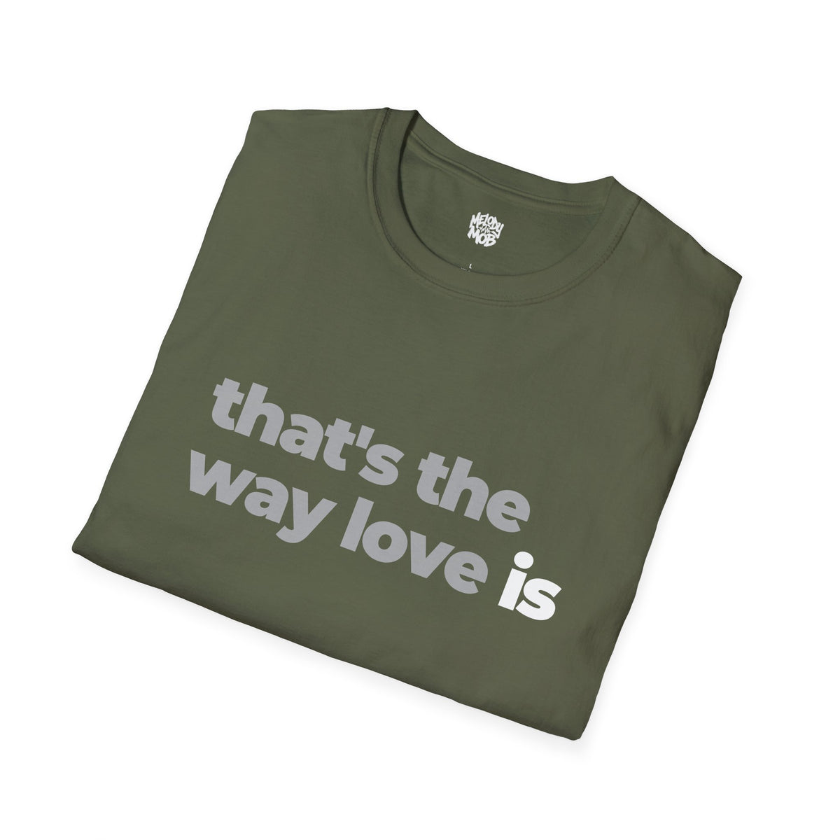 That's The Way Love Is T-Shirt | Grey & Black Slogan Tee | Melody Mob Sammi Dae Unisex Softstyle Gift