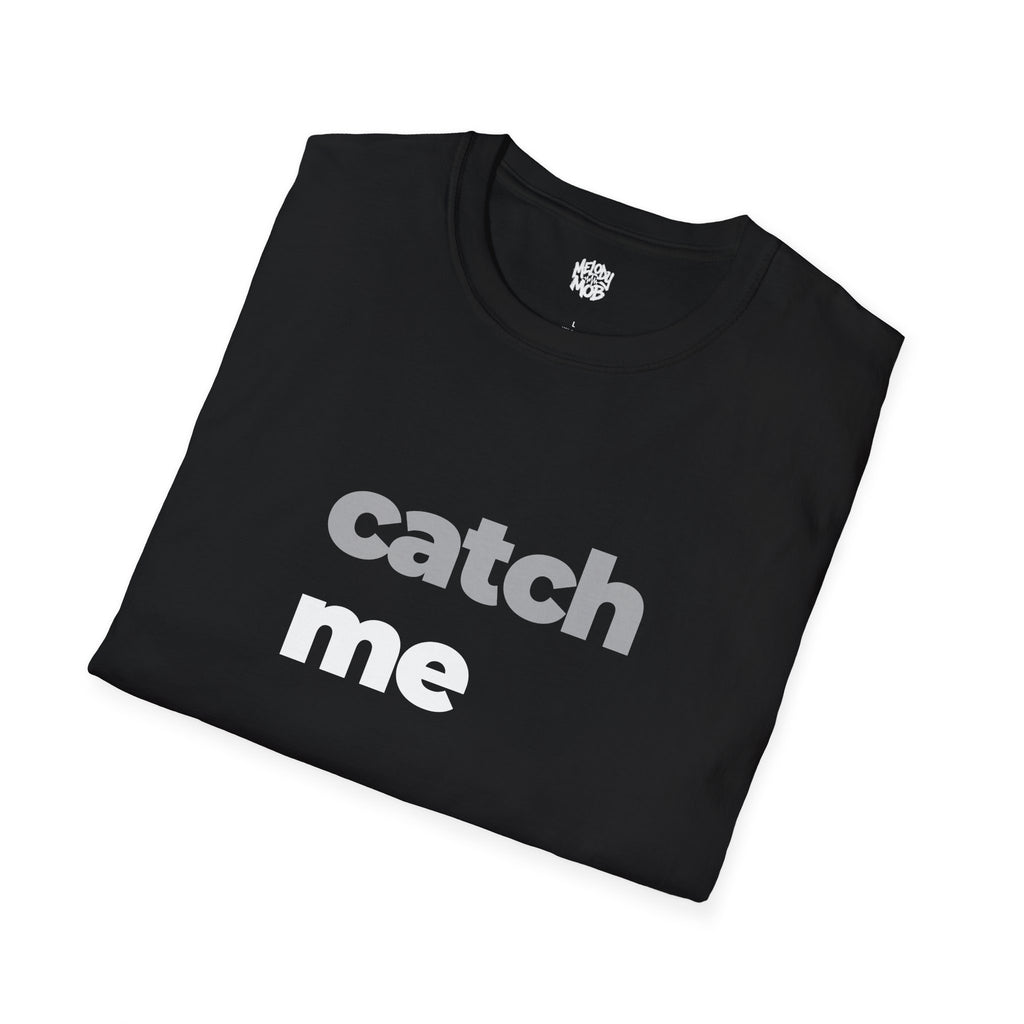 Catch Me T-Shirt | Grey & Black Slogan Tee | Melody Mob Sammi Dae Unisex Softstyle Gift