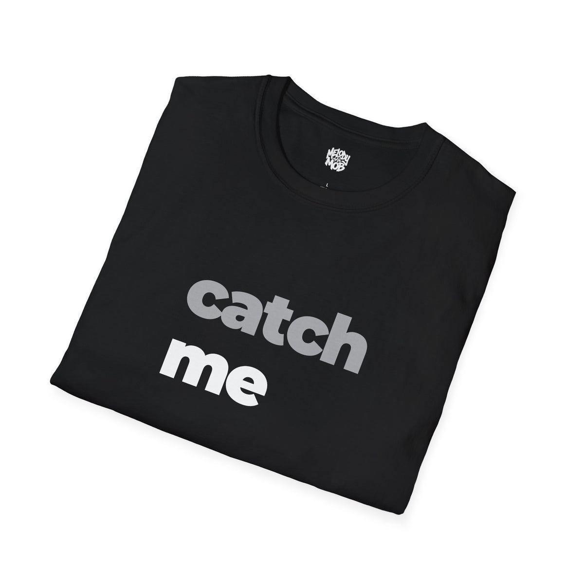 Catch Me T-Shirt | Grey & Black Slogan Tee | Melody Mob Sammi Dae Unisex Softstyle Gift
