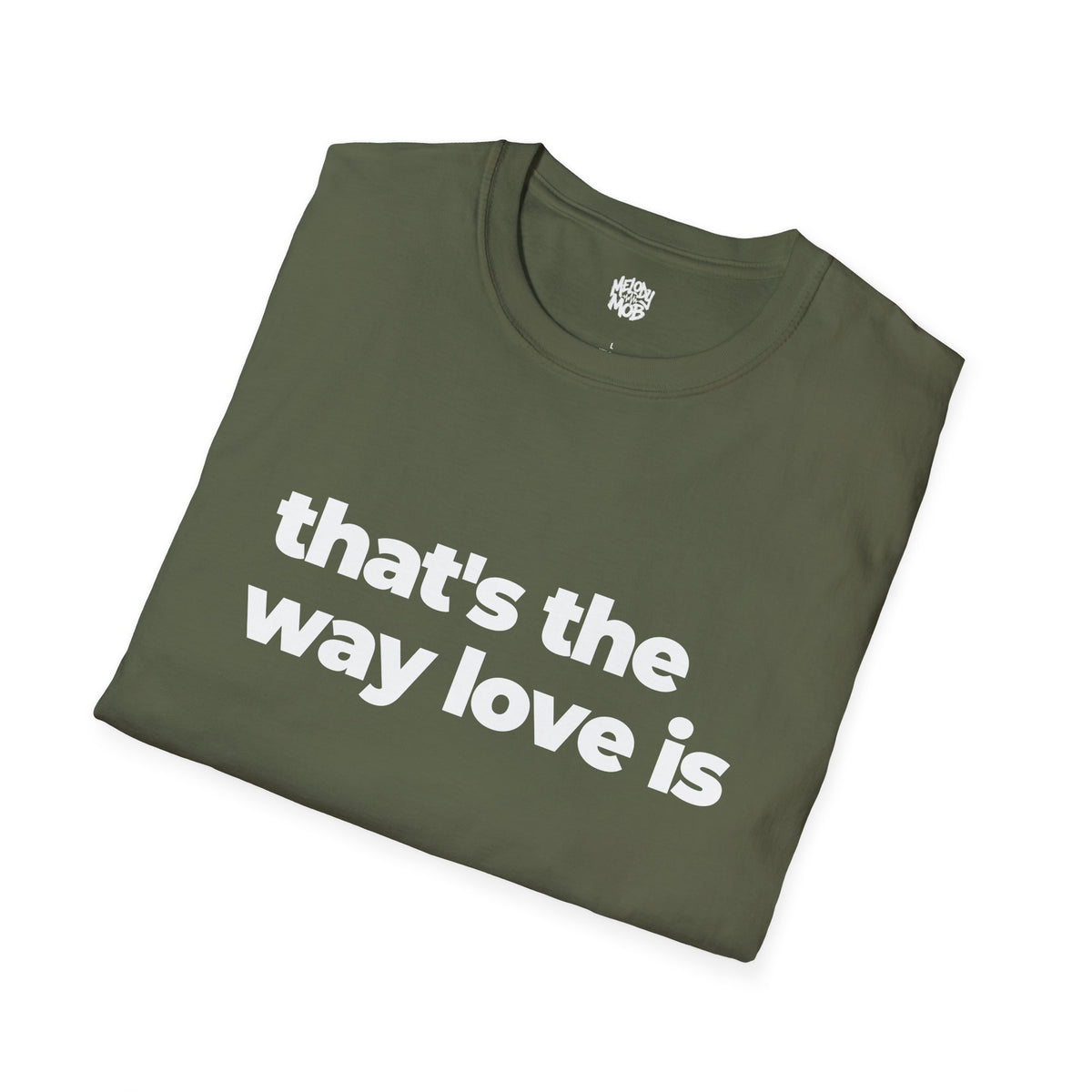 That's The Way Love Is T-Shirt | Black Slogan Tee | Melody Mob Sammi Dae Unisex Softstyle Gift