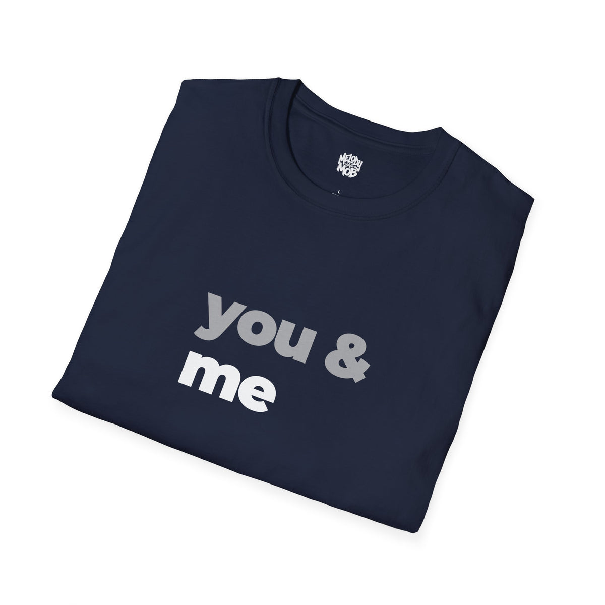 You & Me T-Shirt | Grey & Black Slogan Tee | Melody Mob Sammi Dae Piper Unisex Softstyle Gift