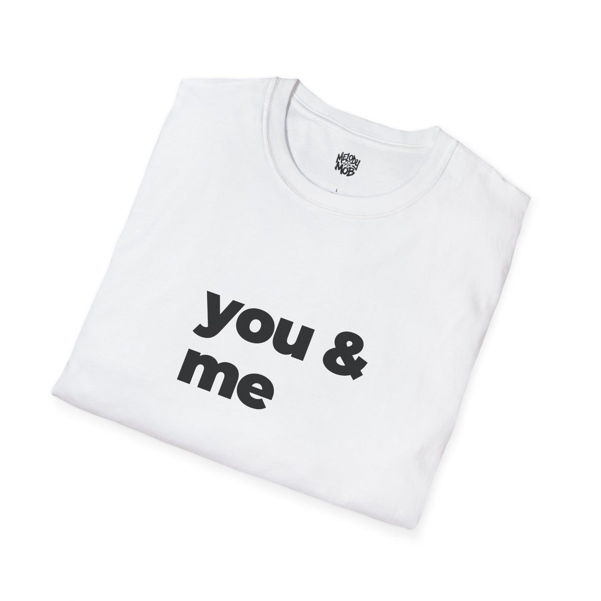 You & Me T-Shirt | Black Slogan Tee | Melody Mob Sammi Dae Piper Unisex Softstyle Gift