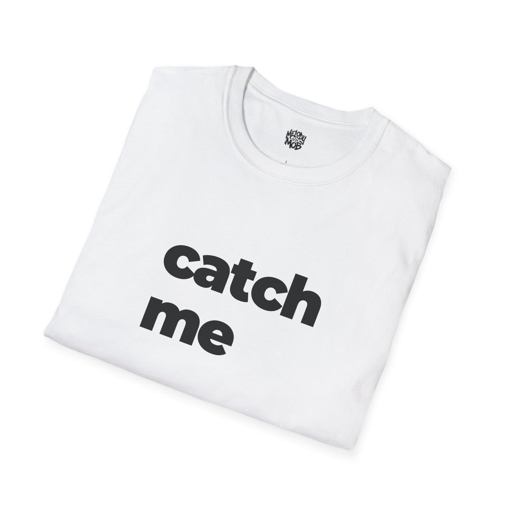 Catch Me T-Shirt | Black Slogan Tee | Melody Mob Sammi Dae Unisex Softstyle Gift