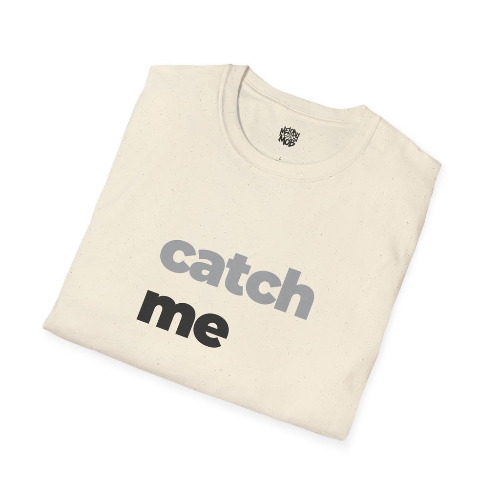 Catch Me T-Shirt | Grey & Black Slogan Tee | Melody Mob Sammi Dae Unisex Softstyle Gift