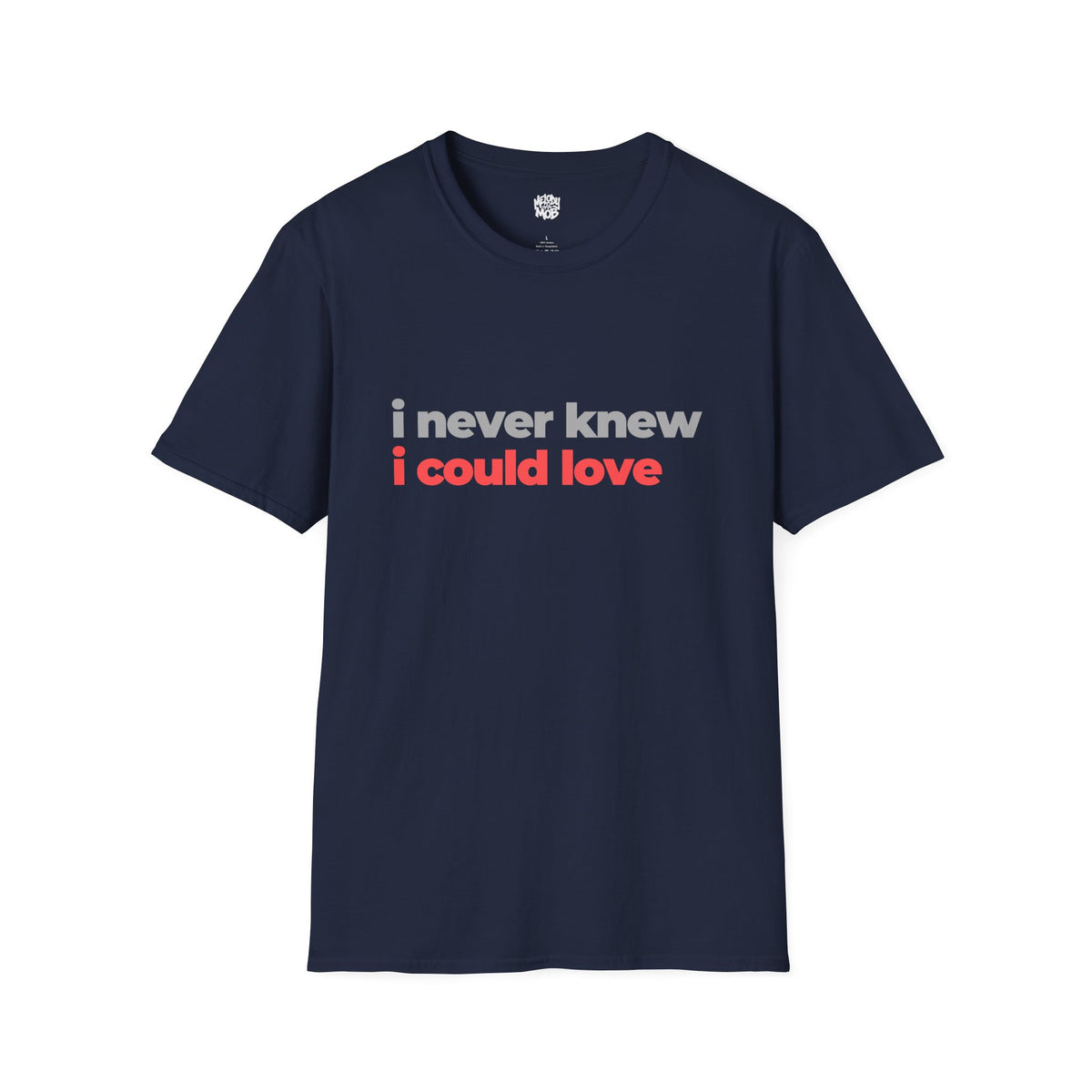 I Never Knew I Could Love T-Shirt | Grey & Red Slogan Tee | Melody Mob Sammi Dae Unisex Softstyle Gift