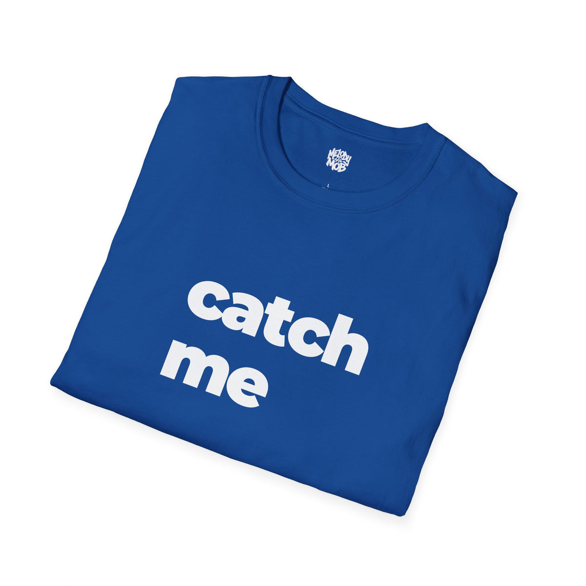 Catch Me T-Shirt | Black Slogan Tee | Melody Mob Sammi Dae Unisex Softstyle Gift