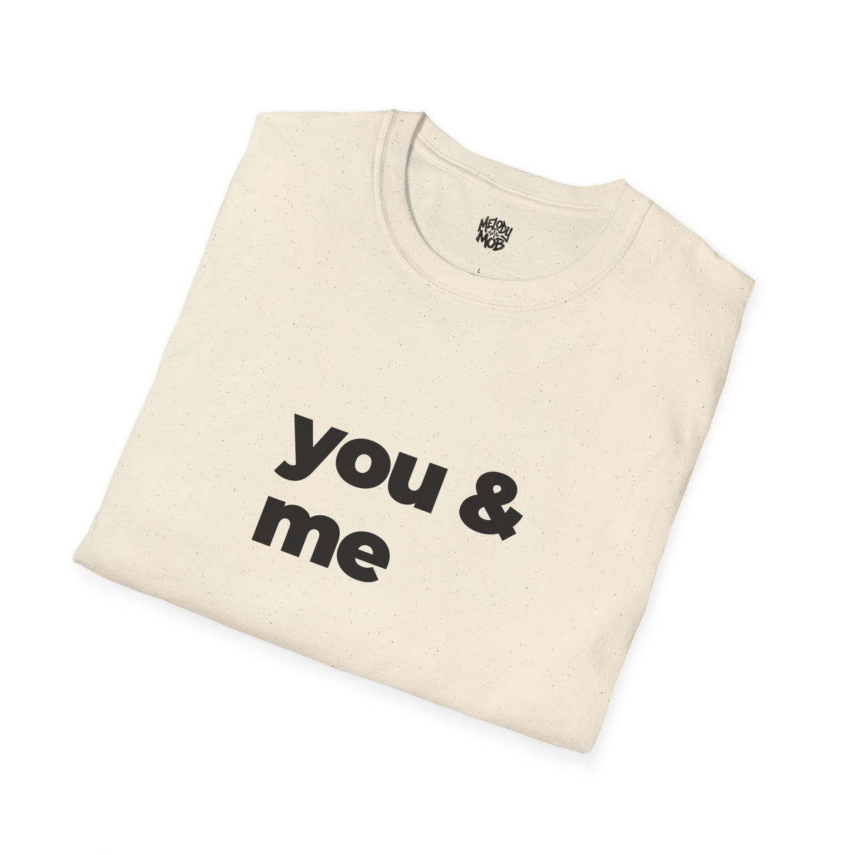 You & Me T-Shirt | Black Slogan Tee | Melody Mob Sammi Dae Piper Unisex Softstyle Gift