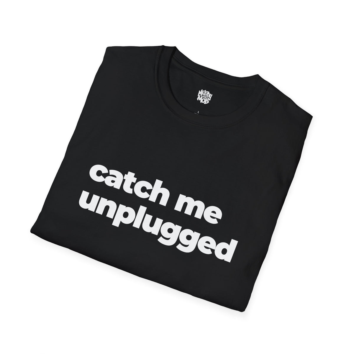 Catch Me Unplugged T-Shirt | Black Slogan Tee | Melody Mob Sammi Dae Unisex Softstyle Gift
