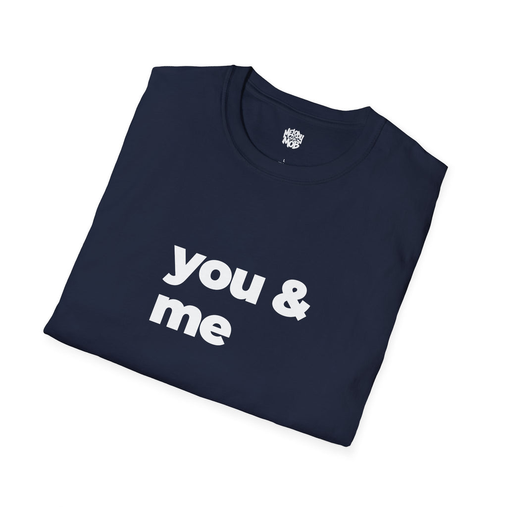 You & Me T-Shirt | Black Slogan Tee | Melody Mob Sammi Dae Piper Unisex Softstyle Gift