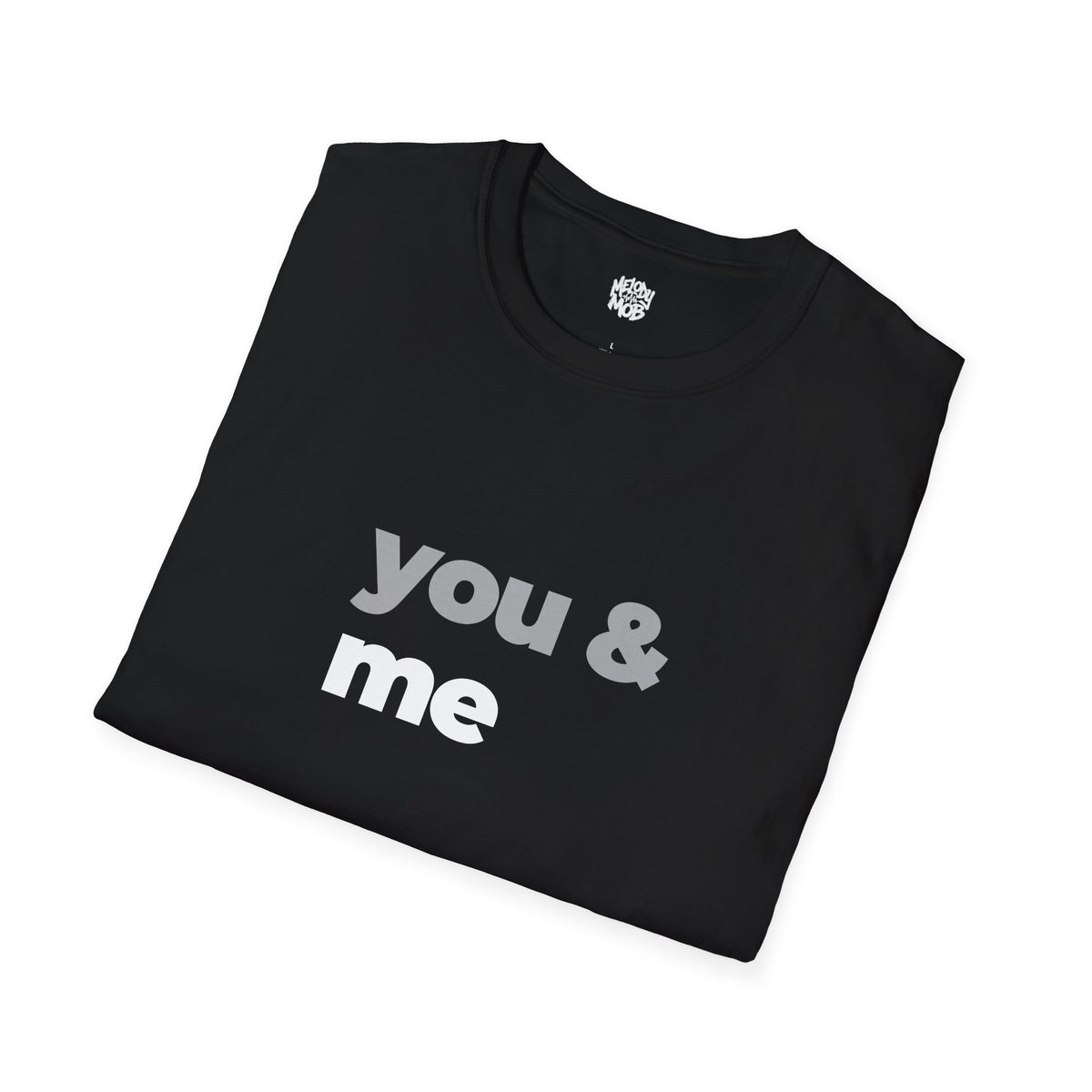 You & Me T-Shirt | Grey & Black Slogan Tee | Melody Mob Sammi Dae Piper Unisex Softstyle Gift