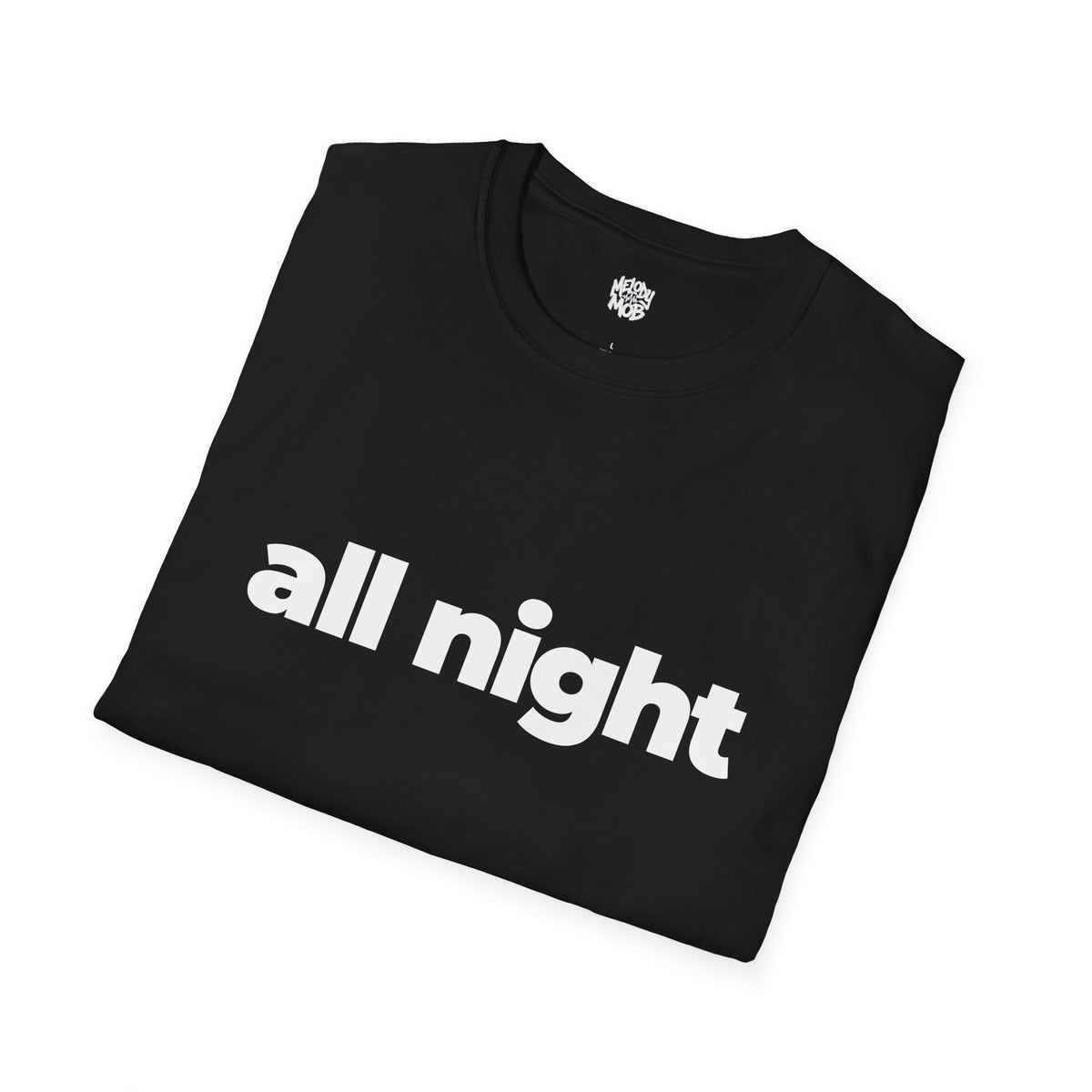 All Night T-Shirt | Black Slogan Tee | Melody Mob Sammi Dae Unisex Softstyle Gift