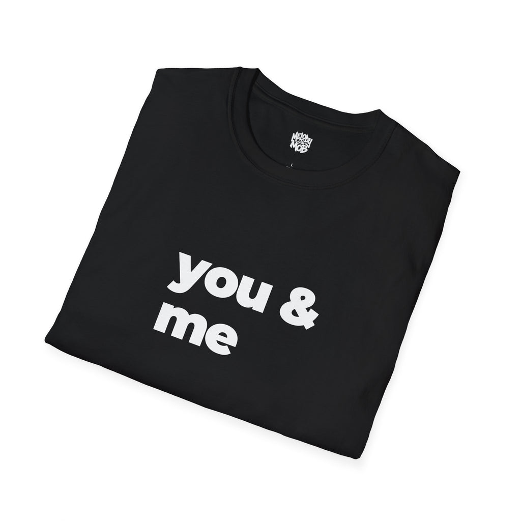 You & Me T-Shirt | Black Slogan Tee | Melody Mob Sammi Dae Piper Unisex Softstyle Gift