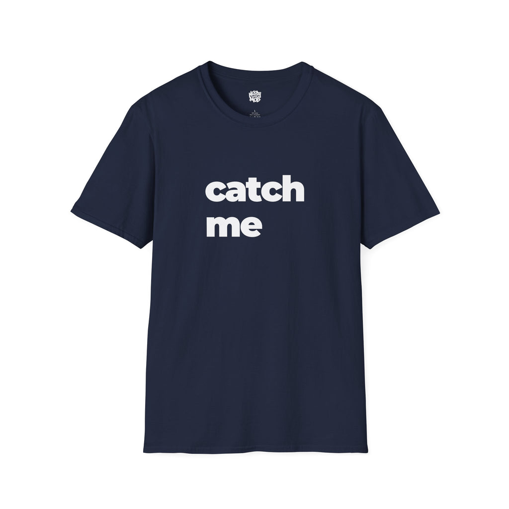 Catch Me T-Shirt | Black Slogan Tee | Melody Mob Sammi Dae Unisex Softstyle Gift