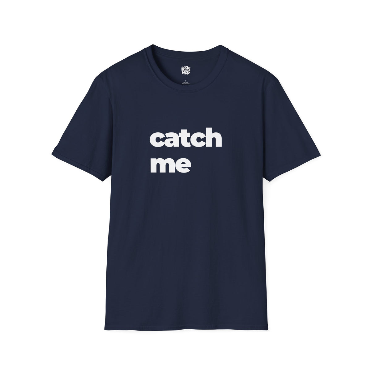 Catch Me T-Shirt | Black Slogan Tee | Melody Mob Sammi Dae Unisex Softstyle Gift