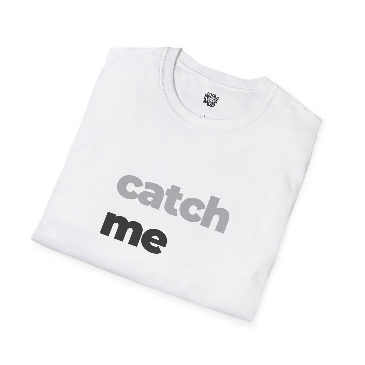 Catch Me T-Shirt | Grey & Black Slogan Tee | Melody Mob Sammi Dae Unisex Softstyle Gift