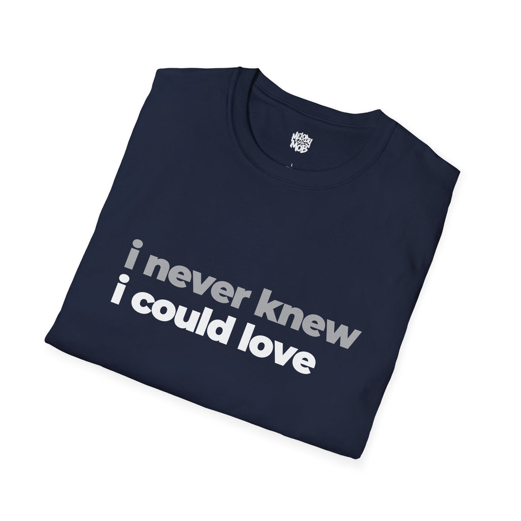 I Never Knew I Could Love Romantic Slogan T-Shirt | Unisex Love Quote Tee