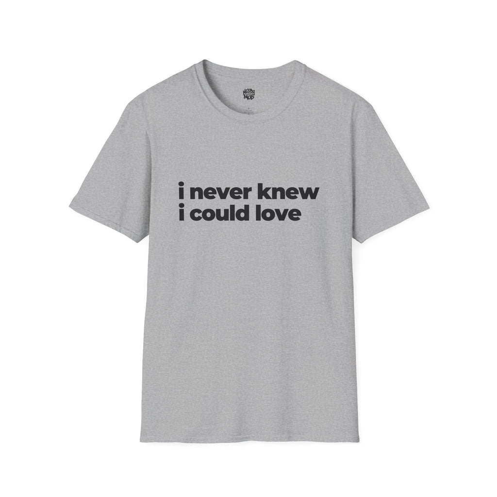 I Never Knew I Could Love Romantic Slogan T-Shirt | Unisex Love Quote Tee