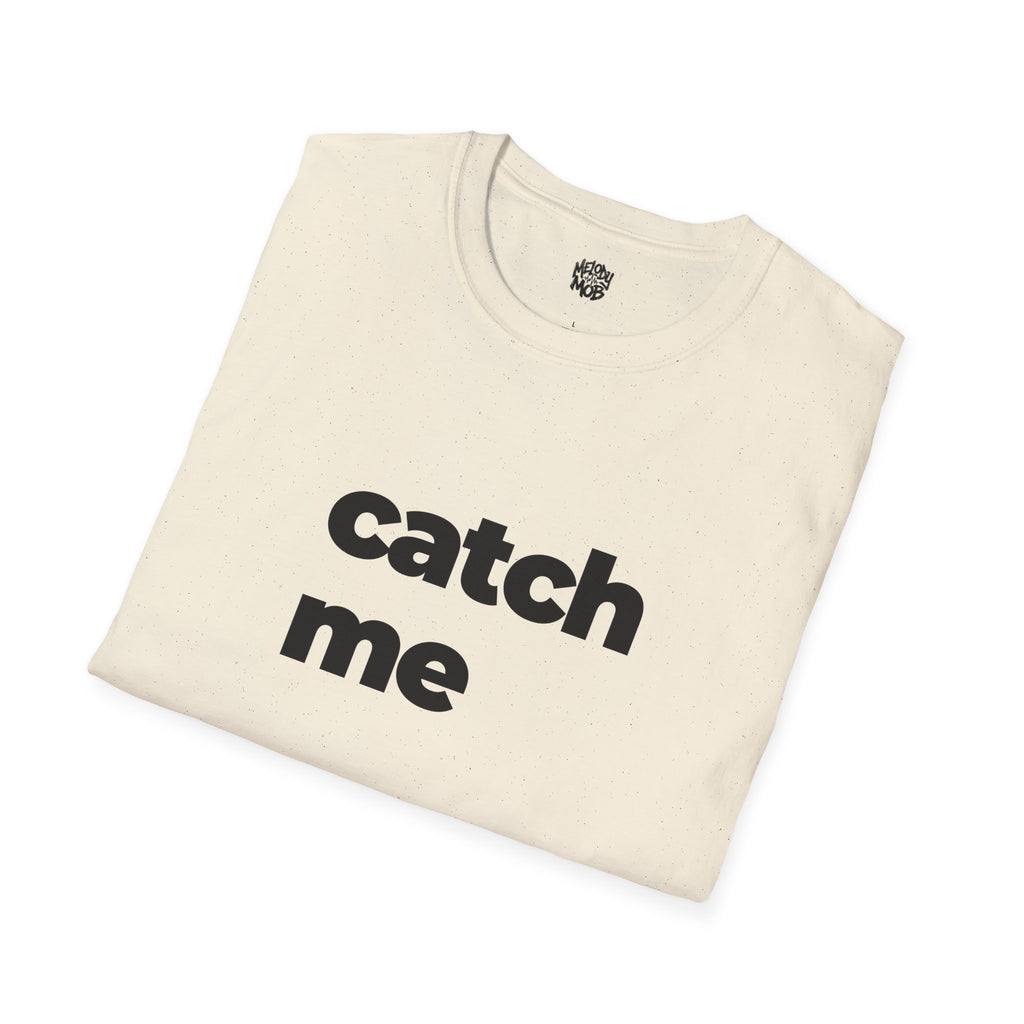 Catch Me T-Shirt | Black Slogan Tee | Melody Mob Sammi Dae Unisex Softstyle Gift