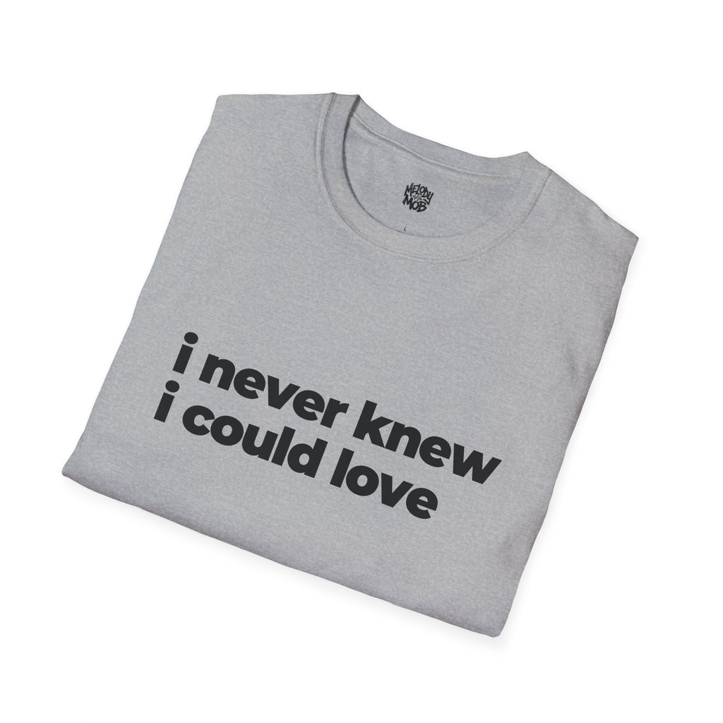 I Never Knew I Could Love Romantic Slogan T-Shirt | Unisex Love Quote Tee