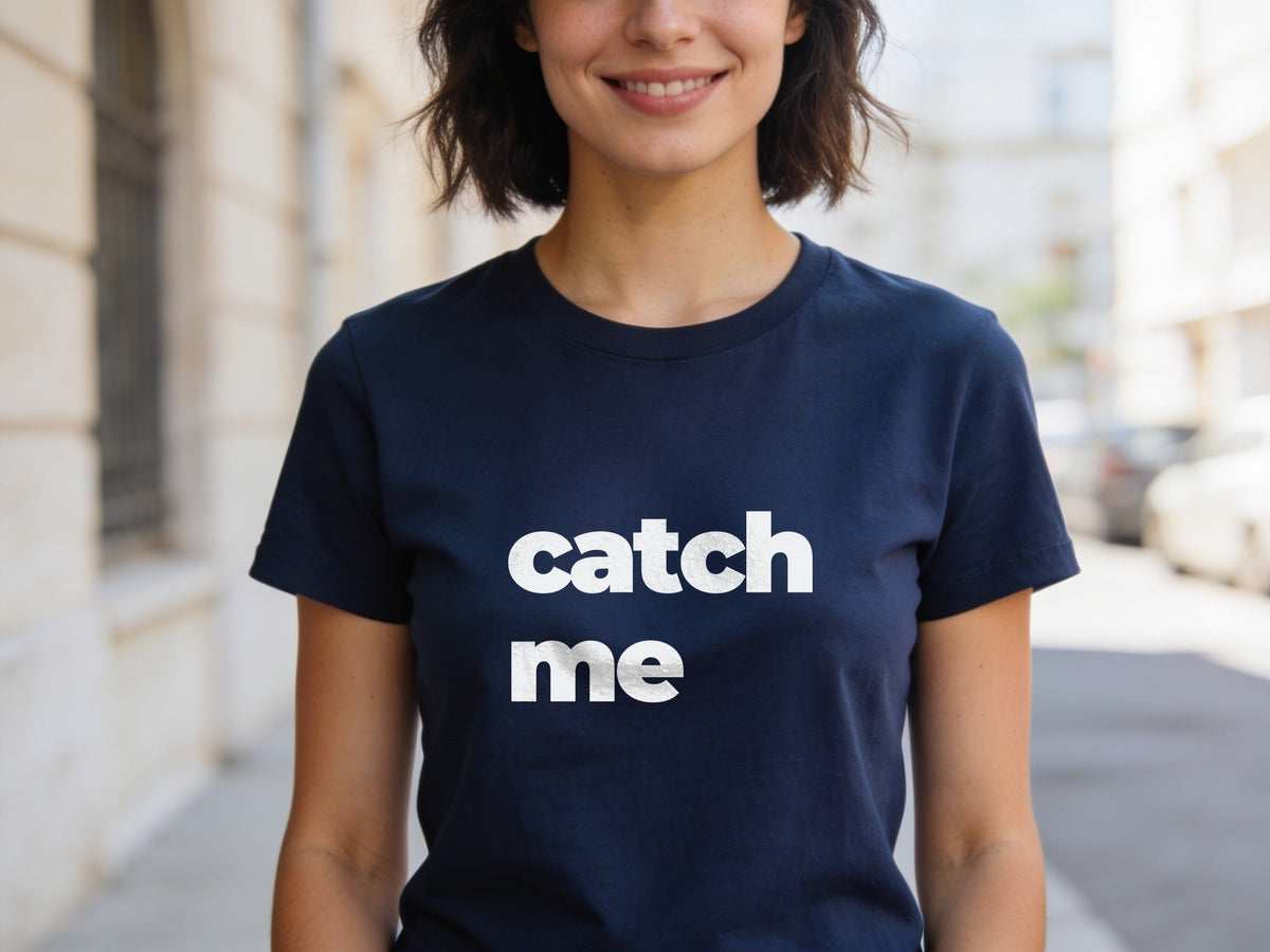 Catch Me T-Shirt | Black Slogan Tee | Melody Mob Sammi Dae Unisex Softstyle Gift