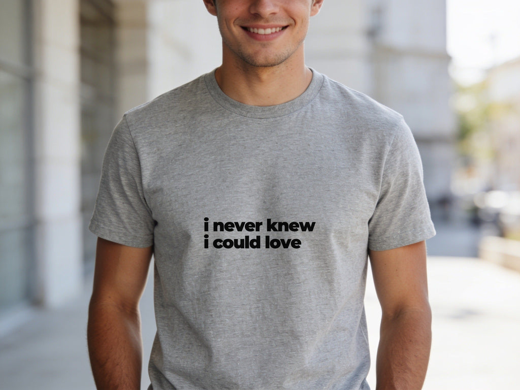 I Never Knew I Could Love T-Shirt | Black Slogan Tee | Melody Mob Sammi Dae Unisex Softstyle Gift