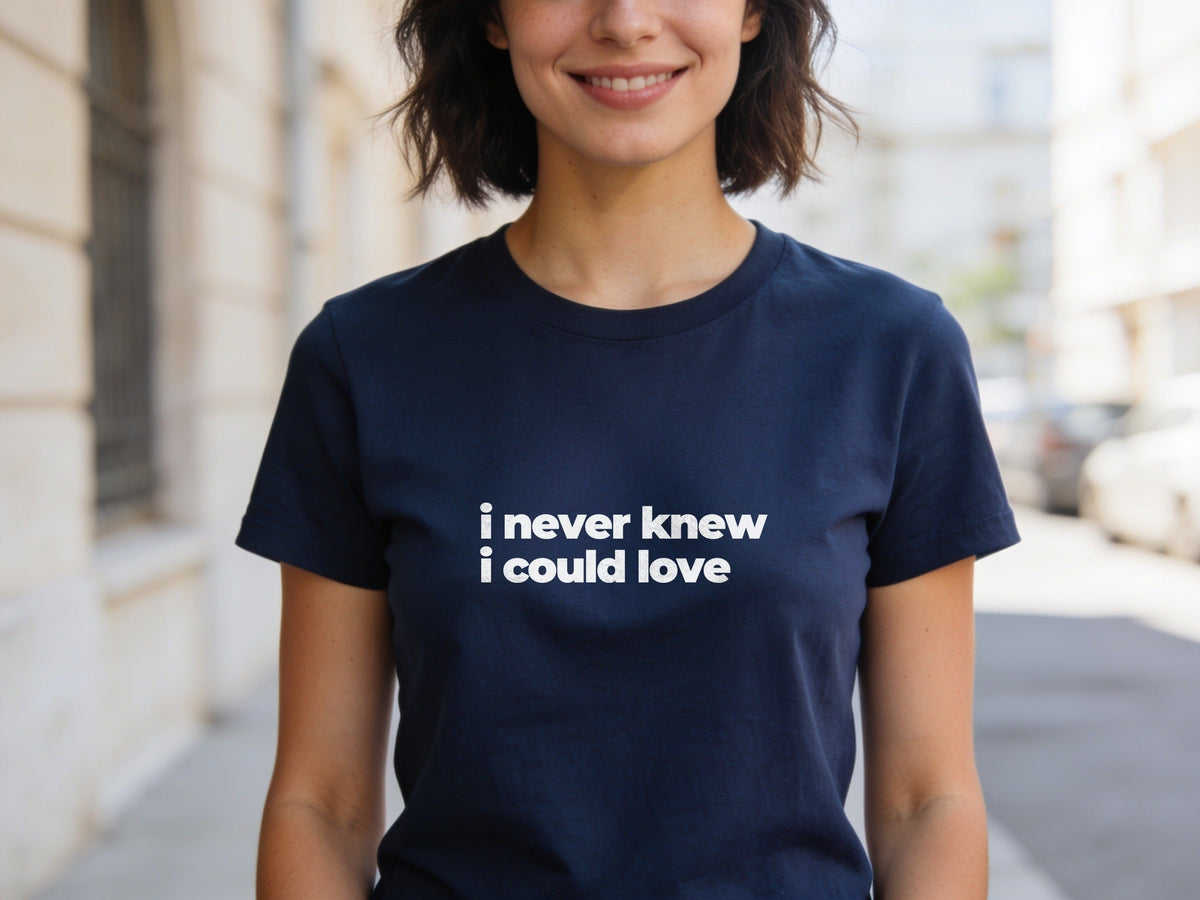 I Never Knew I Could Love T-Shirt | Black Slogan Tee | Melody Mob Sammi Dae Unisex Softstyle Gift