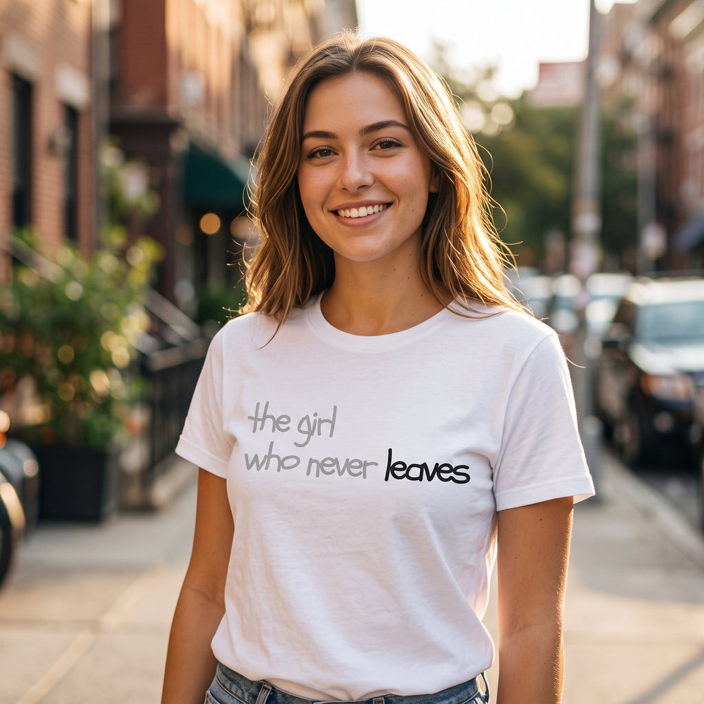 The Girl Who Never Leaves T-Shirt | Grey & Black Slogan Tee | Melody Mob Unisex Softstyle Gift