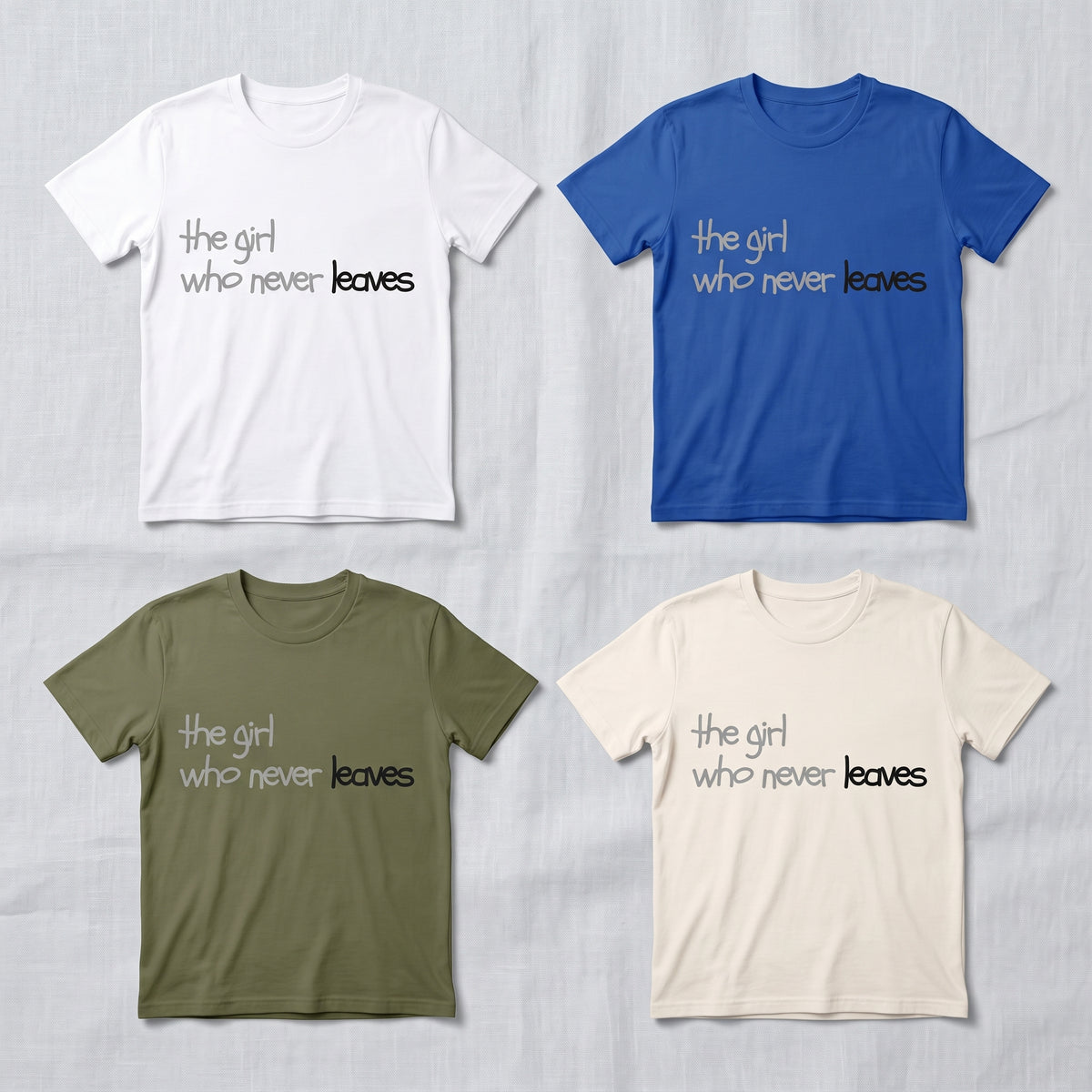 The Girl Who Never Leaves T-Shirt | Grey & Black Slogan Tee | Melody Mob Unisex Softstyle Gift